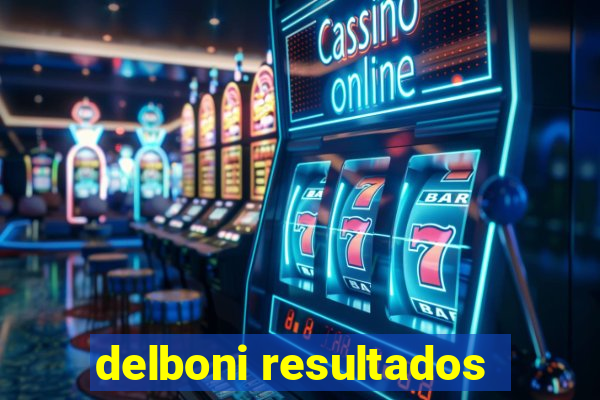 delboni resultados